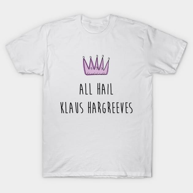 All hail Klaus Hargreeves T-Shirt by nuwandafoer